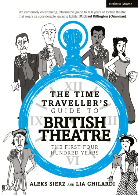 The Time Traveller's Guide to British Theatre av Aleks Sierz, Lia Ghilardi