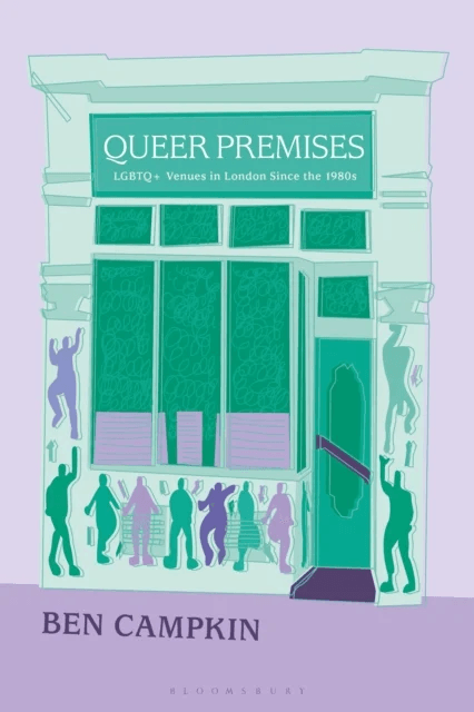 Queer Premises av Prof. Ben (University College London UK) Campkin