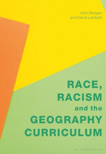 Race, Racism and the Geography Curriculum av Professor John (University of Auckland New Zealand) Morgan, David (IOE UCL¿s Faculty of Education and Soc