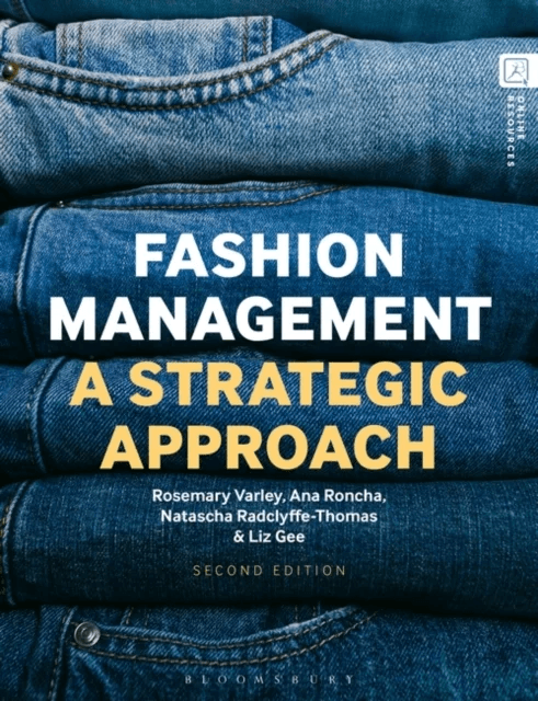 Fashion Management av Rosemary (University of the Arts London UK) Varley, Ana (University of the Arts London UK) Roncha, Natascha (Editor-in-Chief Gla