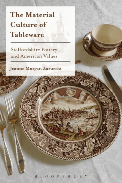 The Material Culture of Tableware av Jeanne Morgan (Professor of Art History University Missouri-St Louis USA) Zarucchi