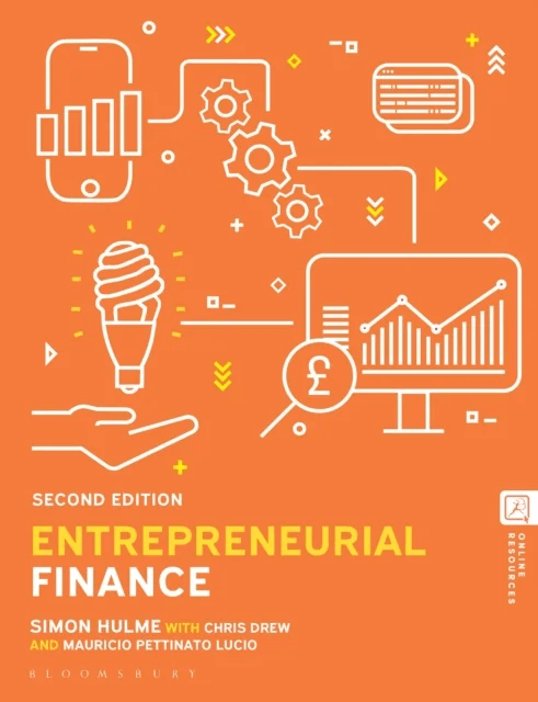 Entrepreneurial Finance av Simon (University College London UK) Hulme, Chris (Consultant UK) Drew, Mauricio Pettinato Lucio
