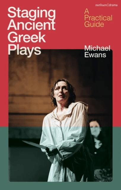 Staging Ancient Greek Plays av Michael (University of Newcastle Australia) Ewans