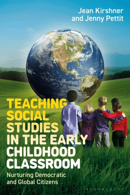 Teaching Social Studies in the Early Childhood Classroom av Jean (niversity of Northern Colorado USA) Kirshner, Jenny (Metropolitan State University U