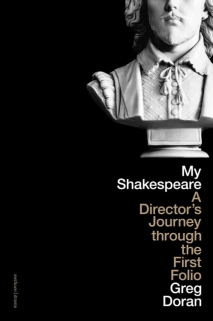 My Shakespeare av Greg Doran