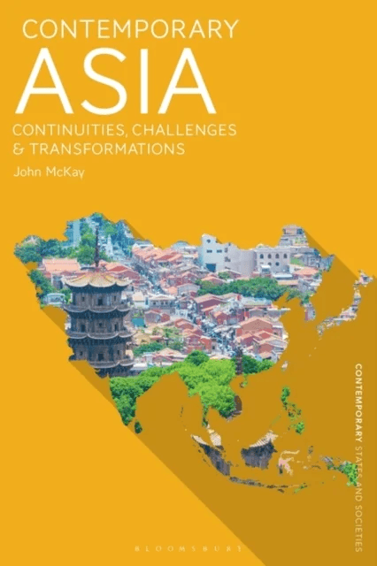 Contemporary Asia av John (Analysis International and Honorary Professor School of Humanities and Social Science Deakin University) McKay