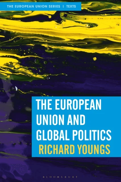 The European Union and Global Politics av Richard (Bruxelles Belgium) Youngs