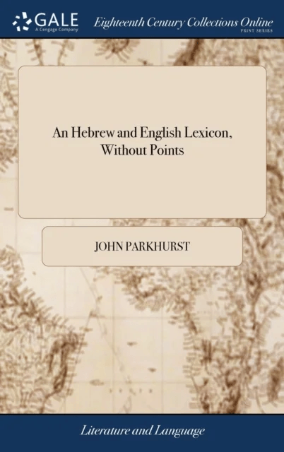 An Hebrew and English Lexicon, Without Points av John Parkhurst