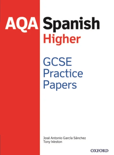 AQA GCSE Spanish Higher Practice Papers av Tony Weston, JosA (c) Antonio GarcA a SA!nchez