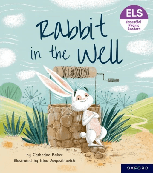 Essential Letters and Sounds: Essential Phonic Readers: Oxford Reading Level 3: Rabbit in the Well av Catherine Baker