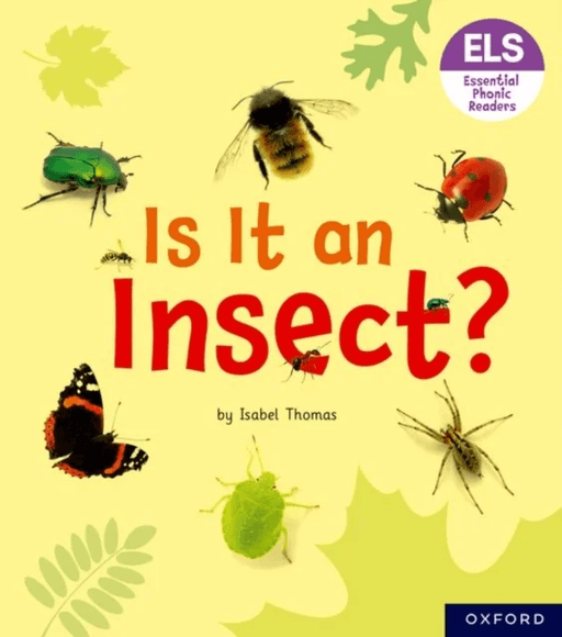 Essential Letters and Sounds: Essential Phonic Readers: Oxford Reading Level 5: Is It an Insect? av Isabel Thomas