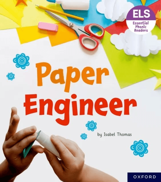 Essential Letters and Sounds: Essential Phonic Readers: Oxford Reading Level 6: Paper Engineer av Isabel Thomas