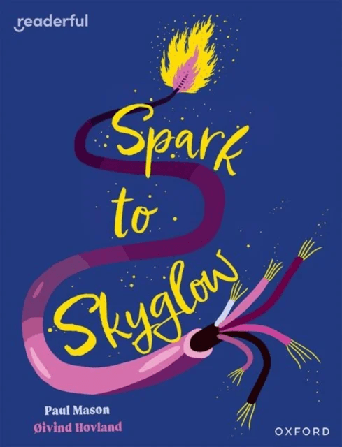 Readerful Independent Library: Oxford Reading Level 17: Spark to Skyglow av Paul Mason