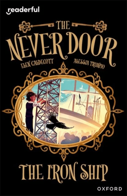 Readerful Independent Library: Oxford Reading Level 20: The Never Door: The Iron Ship av Elen Caldecott