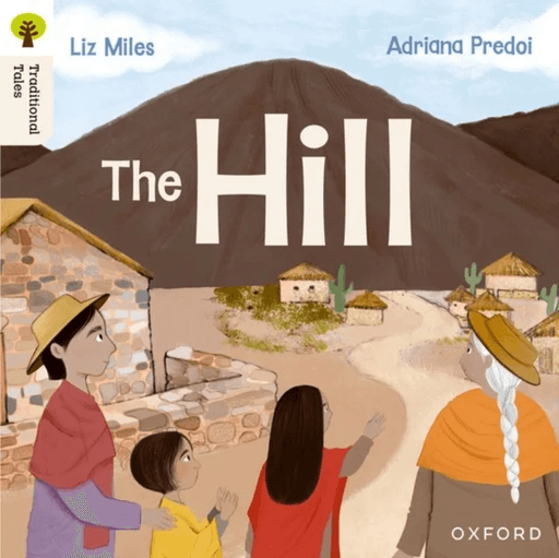 Oxford Reading Tree Traditional Tales: Level 4: The Hill av Liz Miles