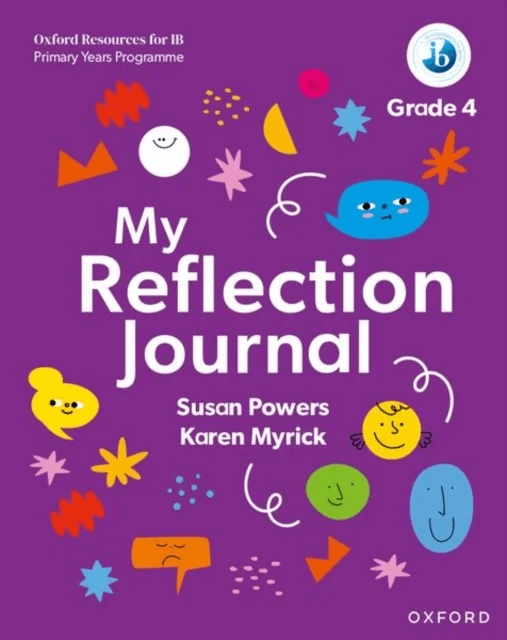 Oxford Resources for IB PYP: My Reflection Journal Grade 4 av Susan Powers, Karen Myrick