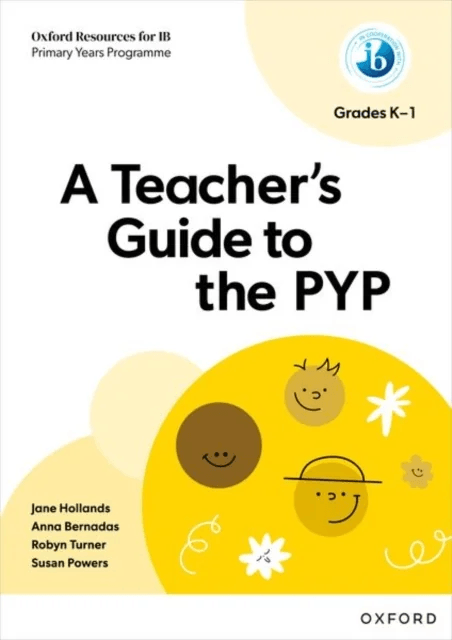 Oxford Resources for IB PYP: A Teacher's Guide to the PYP (Grades K-1) av Jane Hollands, Anna Bernadas, Susan Powers, Robyn Turner