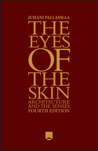 The Eyes of the Skin av Juhani (Arkkitehtitoimisto Juhani Pallasmaa KY Helsinki) Pallasmaa