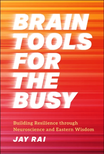 Brain Tools for the Busy av Jay Rai