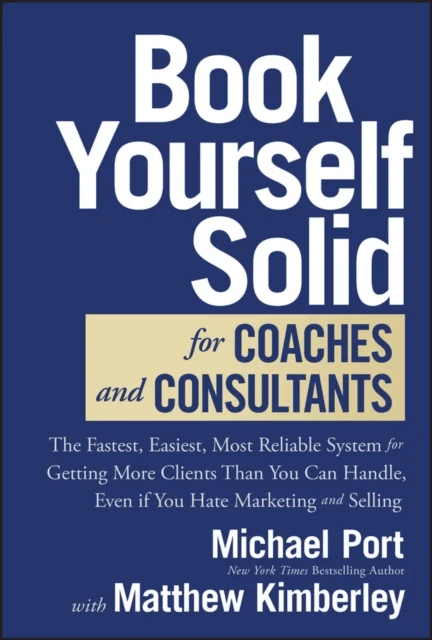 Book Yourself Solid for Coaches and Consultants av Michael Port, Matthew (Marketing Advisory LLC) Kimberley