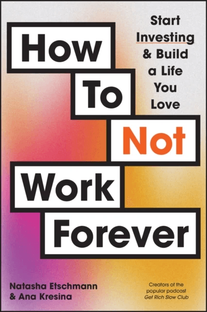 How To Not Work Forever av Natasha Etschmann, Ana Kresina
