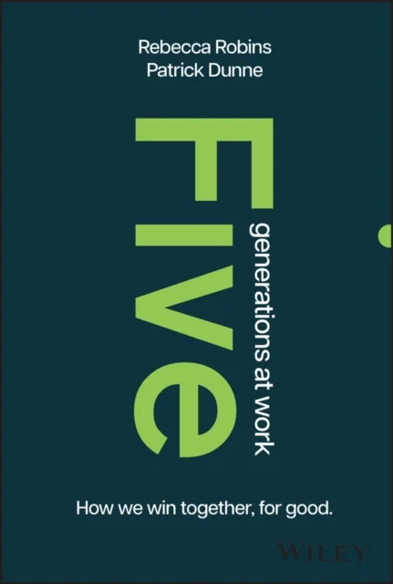 Five Generations at Work av Rebecca (Cambridge University) Robins, Patrick (The Royal Voluntary Service and ESSA-Education Sub Saharan Africa Dunne, C