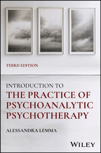 Introduction to the Practice of Psychoanalytic Psychotherapy av Alessandra (South Kensington and Chelsea Mental Health Centre London) Lemma