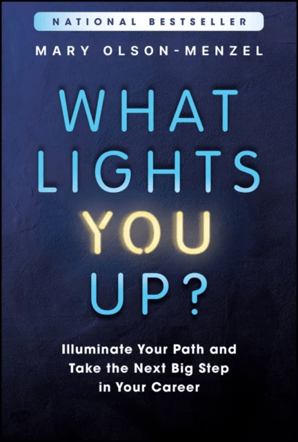 What Lights You Up? av Mary (MVP Executive Search &amp; Development LLC) Olson-Menzel