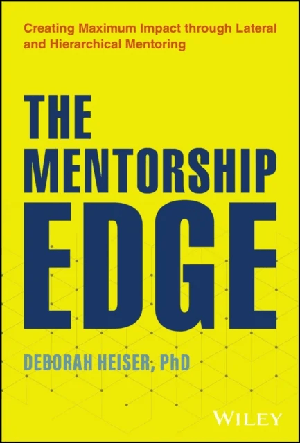 The Mentorship Edge av Deborah Heiser
