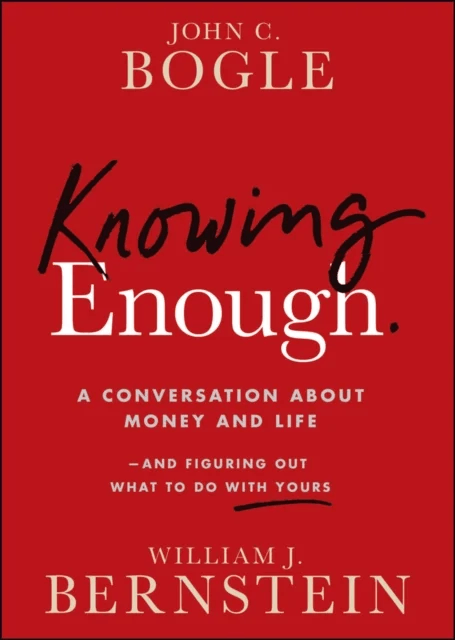 Knowing Enough av John C. (Founder The Vanguard Group) Bogle, William J. Bernstein