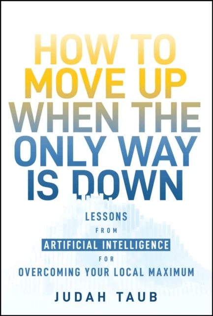 How to Move Up When the Only Way is Down av Judah (Hetz Ventures) Taub
