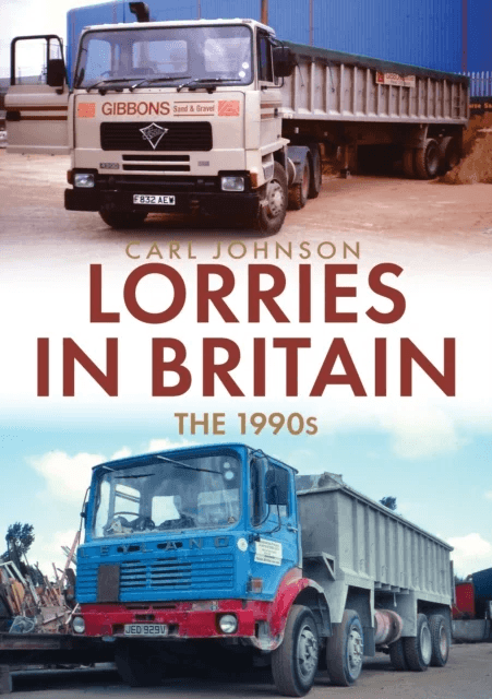 Lorries in Britain: The 1990s av Carl Johnson