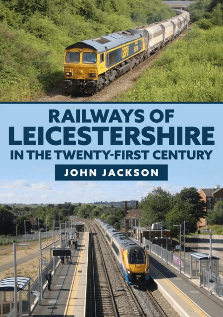 Railways of Leicestershire in the Twenty-first Century av John Jackson