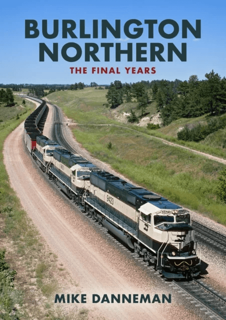 Burlington Northern: The Final Years av Mike Danneman