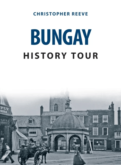 Bungay History Tour av Christopher Reeve