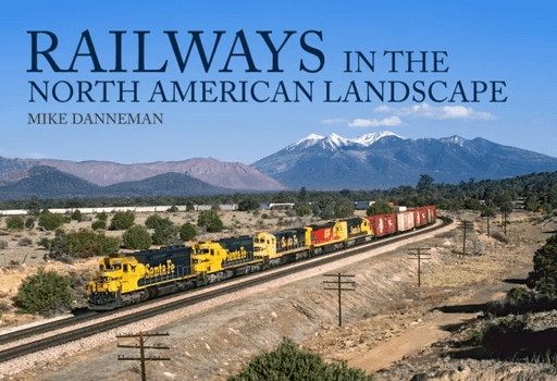 Railways in the North American Landscape av Mike Danneman