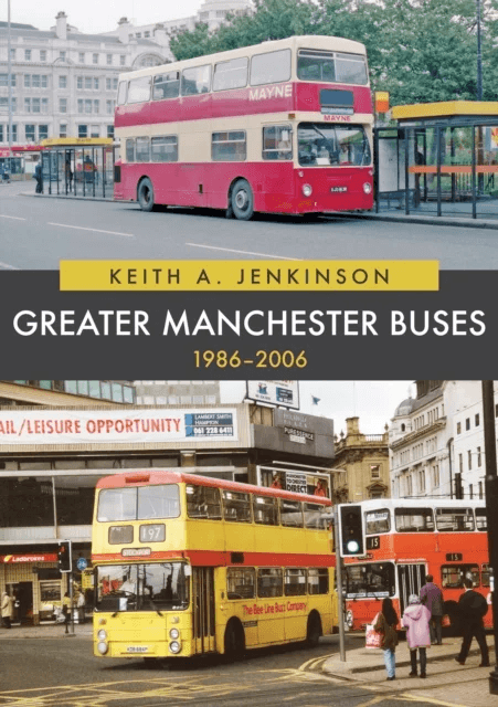Greater Manchester Buses 1986-2006 av Keith A. Jenkinson