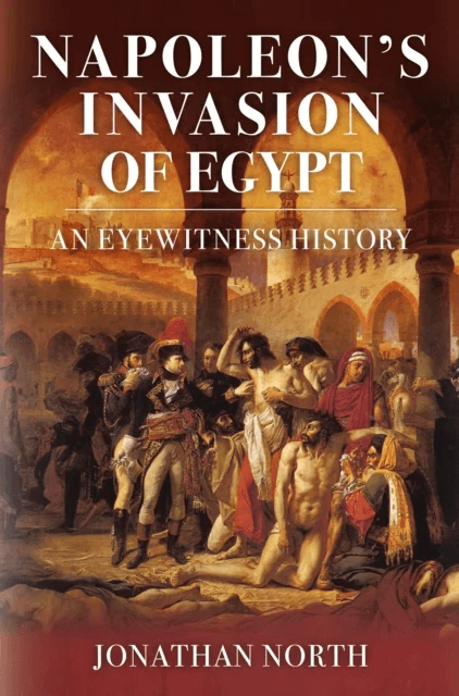 Napoleon's Invasion of Egypt av Jonathan North