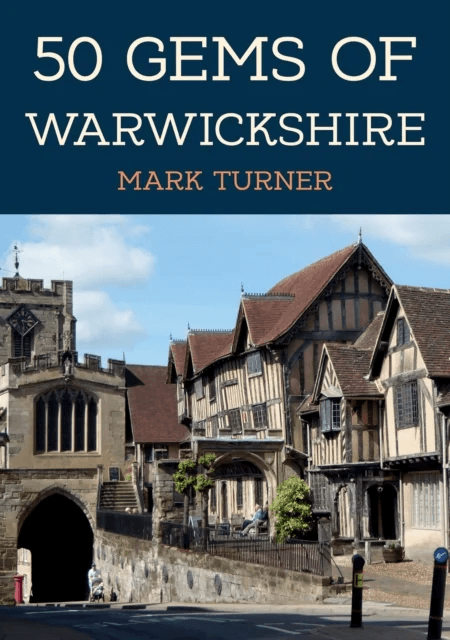 50 Gems of Warwickshire av Mark Turner