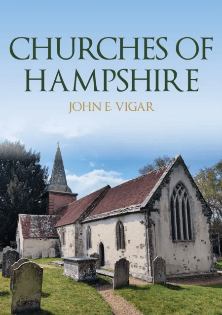 Churches of Hampshire av John E. Vigar