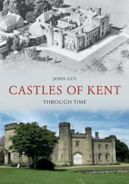 Castles of Kent Through Time av John Guy