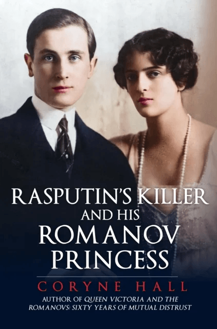 Rasputin's Killer and his Romanov Princess av Coryne Hall