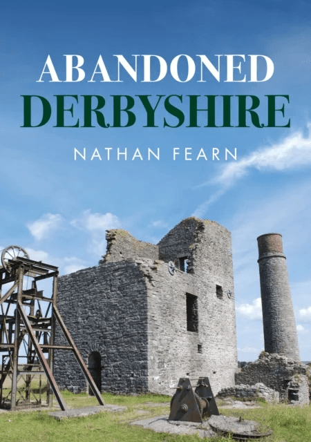 Abandoned Derbyshire av Nathan Fearn