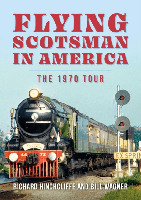 Flying Scotsman in America av Richard Hinchcliffe, Bill Wagner