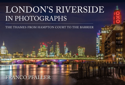 London's Riverside in Photographs av Franco Pfaller