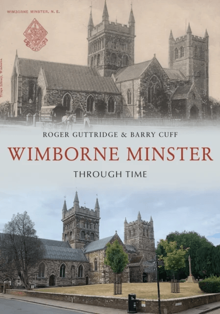 Wimborne Minster Through Time av Roger Guttridge, Barry Cuff