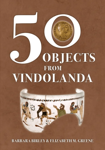 50 Objects from Vindolanda av Barbara Birley, Elizabeth M. Greene