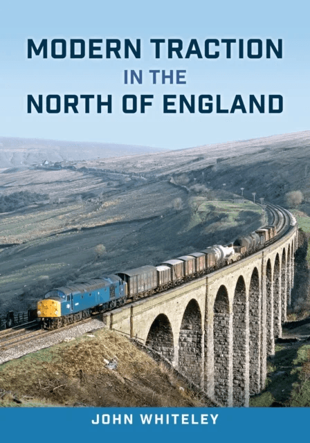 Modern Traction in the North of England av John Whiteley