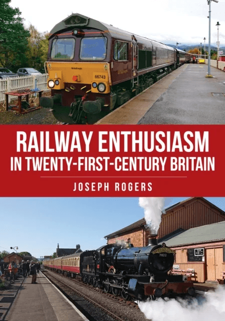 Railway Enthusiasm in Twenty-First Century Britain av Joseph Rogers