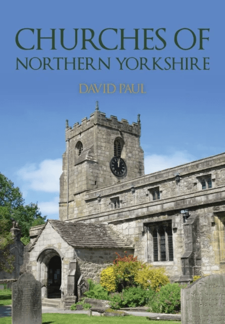 Churches of Northern Yorkshire av David Paul